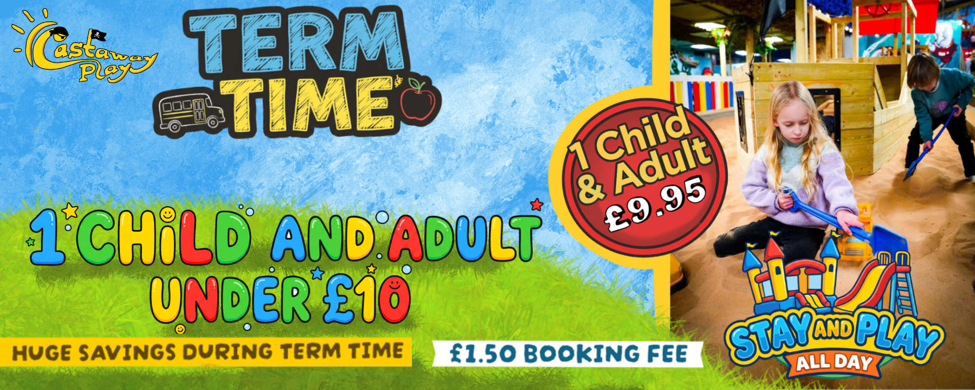 Term time fun for just £9.95 Term time fun for just £9.95