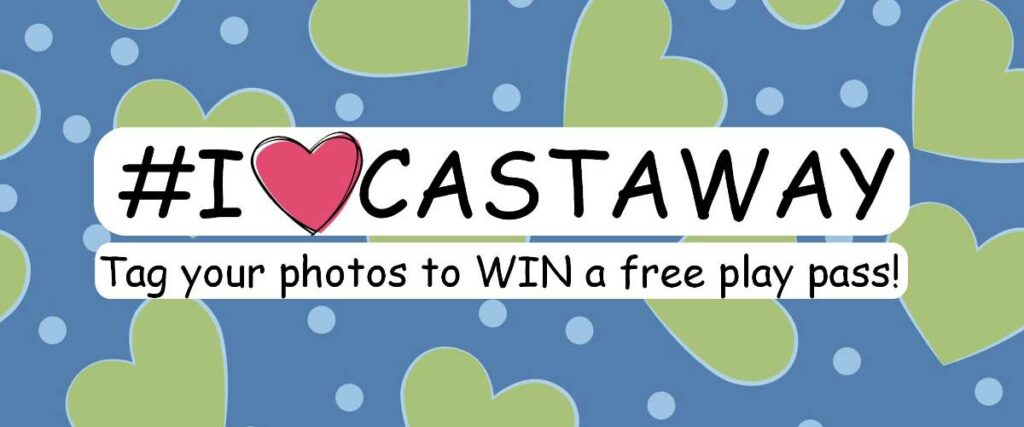 I love Castaway social tag and win a pass